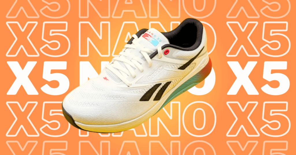 REEBOK NANO X5 REVIEW